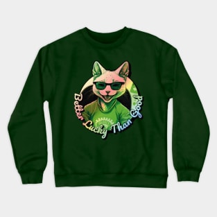 Better Lucky Than Good: Poker Cat V Crewneck Sweatshirt